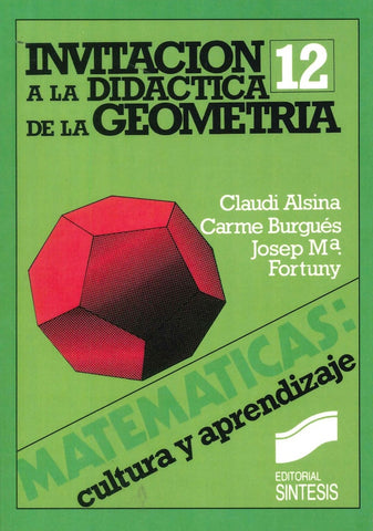 INVITACIÓN A LA DIDÁCTICA DE LA GEOMETRÍA.. | Claudi Alsina