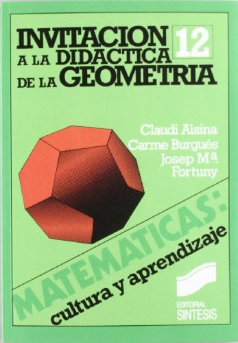 INVITACIÓN A LA DIDÁCTICA DE LA GEOMETRÍA.. | Claudi Alsina