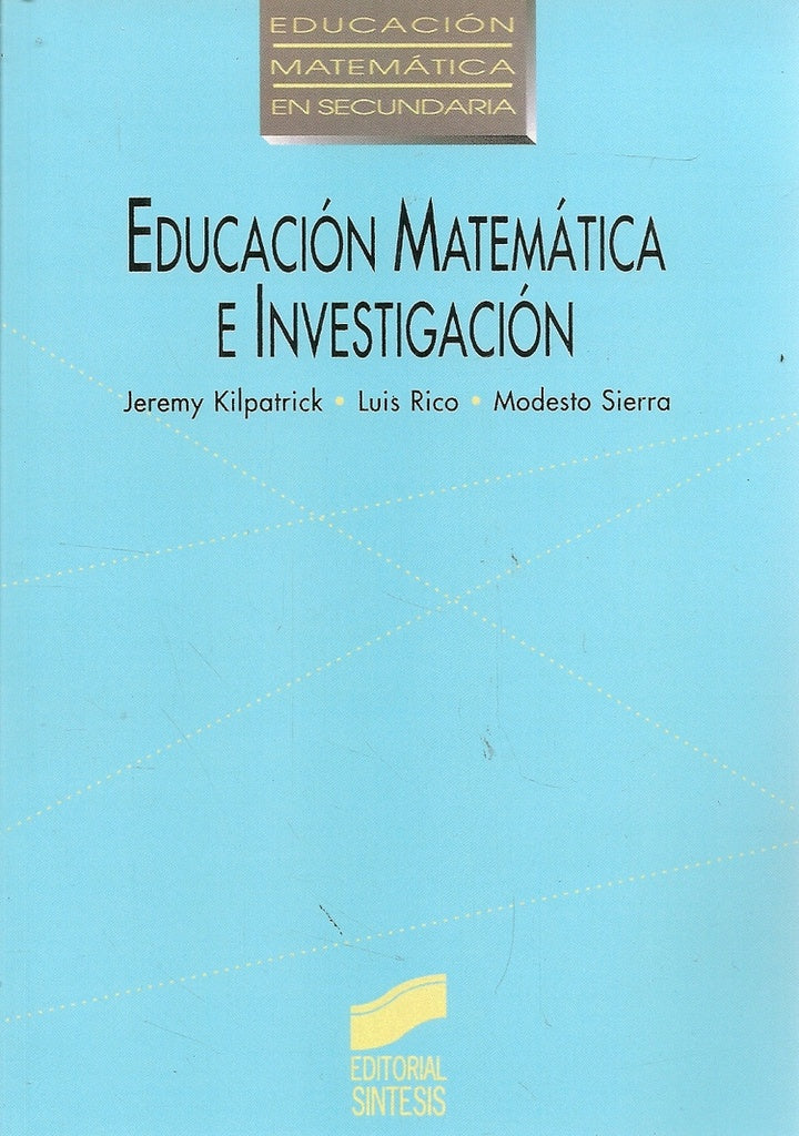 EDUCACION MATEMATICA E INVESTIGACION  | RICO, KILPATRICK y otros