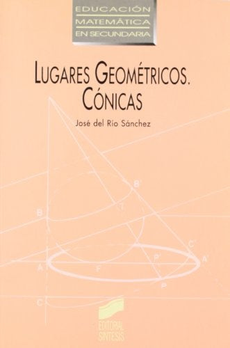 LUGARES GEOMETRICOS. CONICAS | JOSE  DEL RIO SANCHEZ