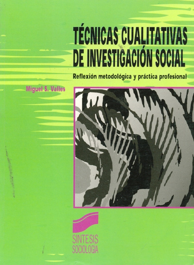 Tecnicas Cualitativas de Investigacion Social (Spanish Edition) | MiguelS. Valles