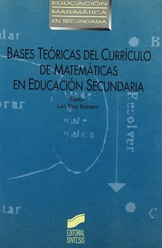 BASES TEORICAS DEL CURRICULO DE MATEMATICAS EN EDUCACION SECUNDARIA | Luis Rico Romero
