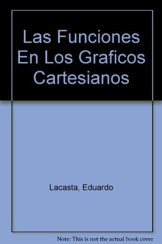 LAS FUNCIONES EN LOS GRAFICOS CARTESIANOS | LACOSTA, PASCUAL