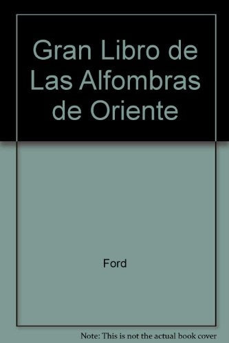 EL GRAN LIBRO DE LAS ALFOMBRAS DE ORIENTE | P R J Ford