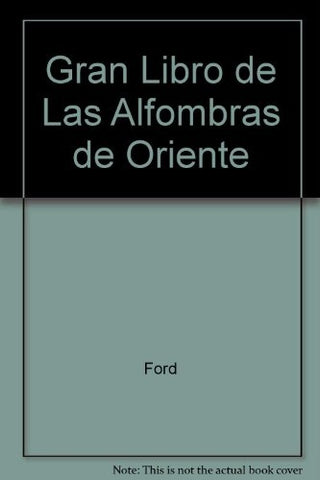 EL GRAN LIBRO DE LAS ALFOMBRAS DE ORIENTE | P R J Ford