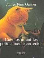 CUENTOS INFANTILES POLITICAMENTE CORRECTOS | JAMES FINN GARNER