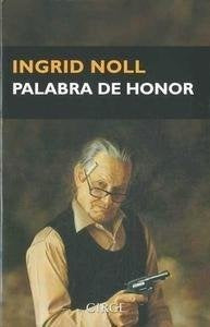PALABRA DE HONOR.. | INGRID NOLL