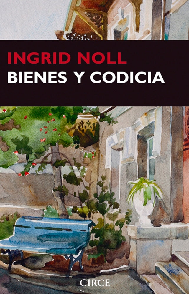 Bienes y codicia  | Ingrid Noll