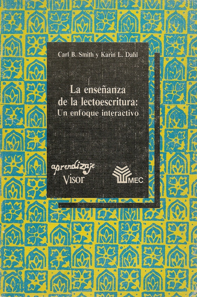 LA ENSEÑAMZA DE LA LECTOESCRITURA: UN ENFOQUE INTERACTIVO.. | CARL SMITH