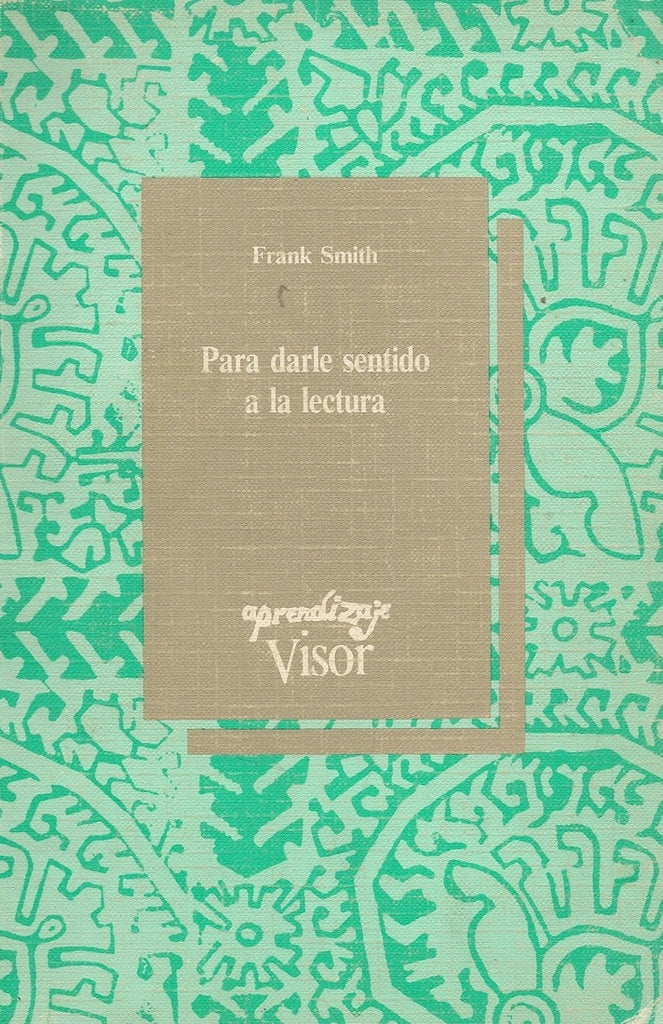 PARA DARLE SENTIDO A LA LECTURA.. | Frank Smith