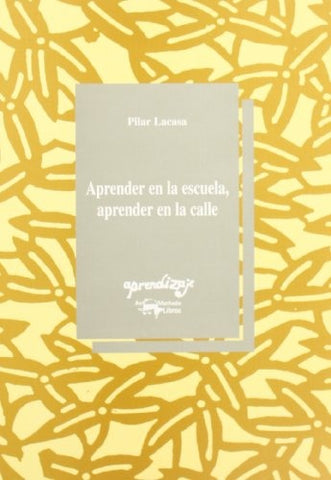 APRENDER EN LA ESCUELA, APRENDER EN LA CALLE.. | PILAR LACASA
