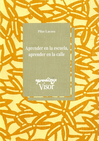 APRENDER EN LA ESCUELA, APRENDER EN LA CALLE.. | PILAR LACASA
