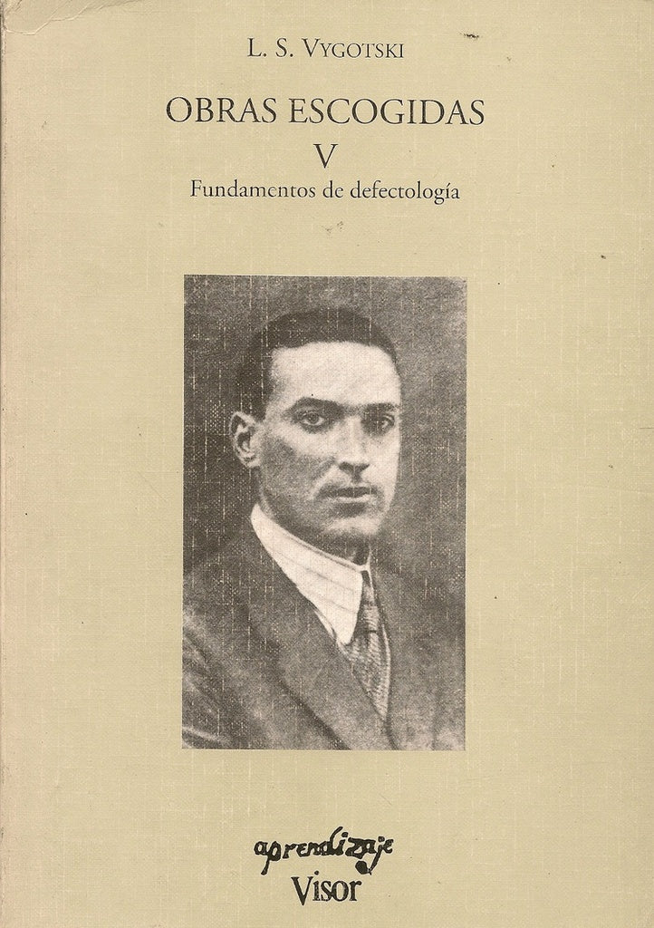 OBRAS ESCOGIDAS V. FUNDAMENTOS DE DEFECTOLOGIA.. | Lev S. Vygotski