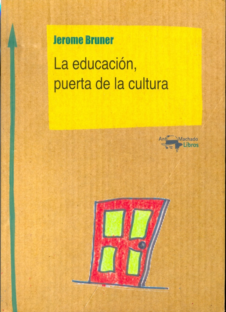 LA EDUCACIÓN, PUERTA DE LA CULTURA.. | Jerome Bruner