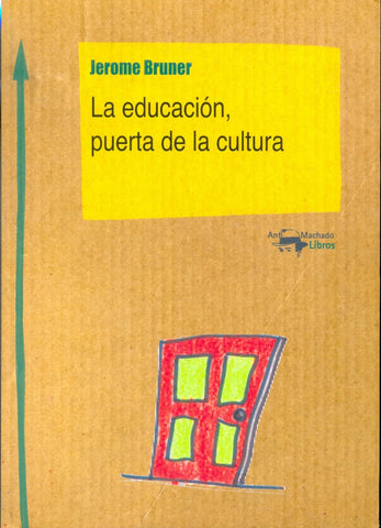 LA EDUCACIÓN, PUERTA DE LA CULTURA.. | Jerome Bruner