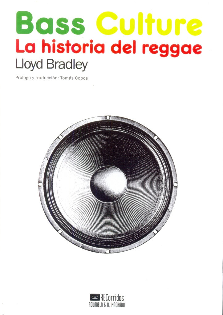 BASS CULTURE LA HISTORIA DEL REGGAE | LLOYD BRADLEY