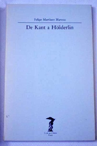 DE KANT  HÖLDERLIN.. | Felipe Martínez Marzoa