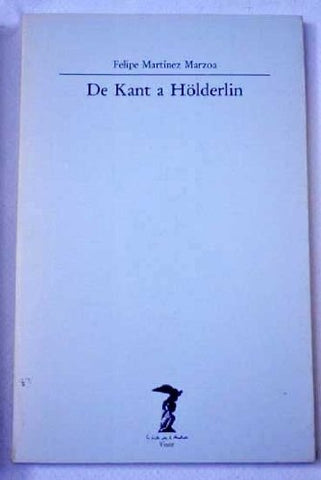 DE KANT  HÖLDERLIN.. | Felipe Martínez Marzoa