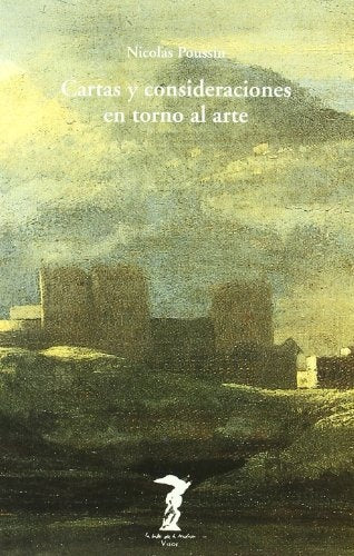 Cartas y Consideraciones En Torno Al Arte (Spanish Edition) | Nicolas Poussin