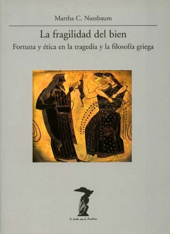 LA FRAGILIDAD DEL BIEN.. | Martha Nussbaum