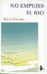 No empujes el río | Barry Stevens