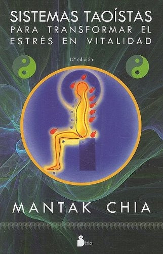 Sistemas taoistas para transformar el estrÃ©s en vitalidad | Chia, Chia