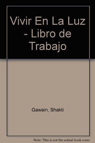 VIVIR EN LA LUZ | Shakti Gawain