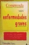 Comprenda Sus Enfermedades Graves (Spanish Edition) | Christopher Vasey