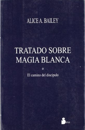 tratado sobre magia blanca | AliceA. Bailey