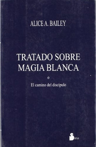 tratado sobre magia blanca | AliceA. Bailey
