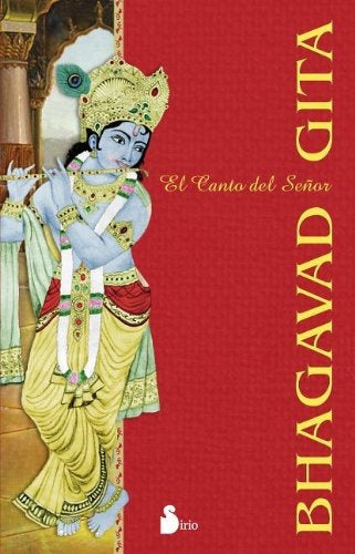Bhagavad Gîtâ - (El canto del señor)