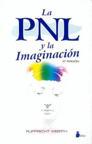 La PNL y la imaginación | Rupprecht Weerth