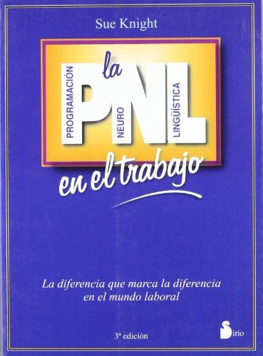 La PNL en el trabajo: programación neurolingïístca | Knight-Fernández Sierra