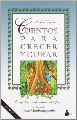 CUENTOS PARA CRECER Y CURAR | Michel Dufour