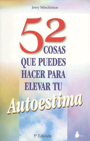 52 COSAS QUE PUEDES HACER PARA ELEVAR TU AUTOESTIMA. | Minchinton-Negrón Sánchez