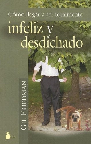 Como llegar a ser totalmente infeliz y desdichado | Gil Friedman