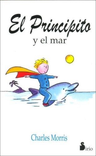 EL PRINCIPITO Y EL MAR.. | Charles Morris