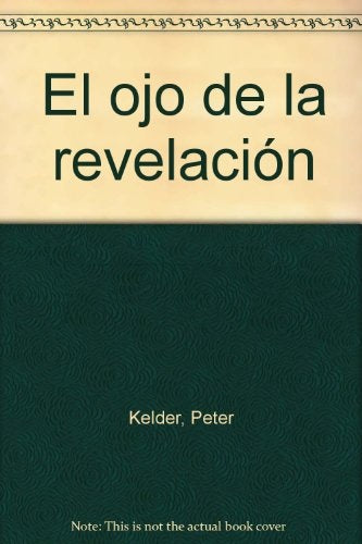El ojo de la revelaciÃ³n | Peter Kelder