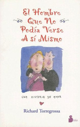 EL HOMBRE QUE NO PODÍA VERSE A SI MISMO.. | RICHARD TORREGROSSA