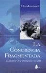 La Conciencia Fragmentaria (Spanish Edition) | Jiddu Krishnamurti