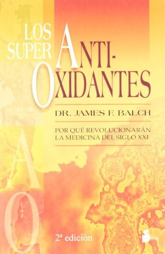 Los superantioxidantes | Balch-Fernández Sierra