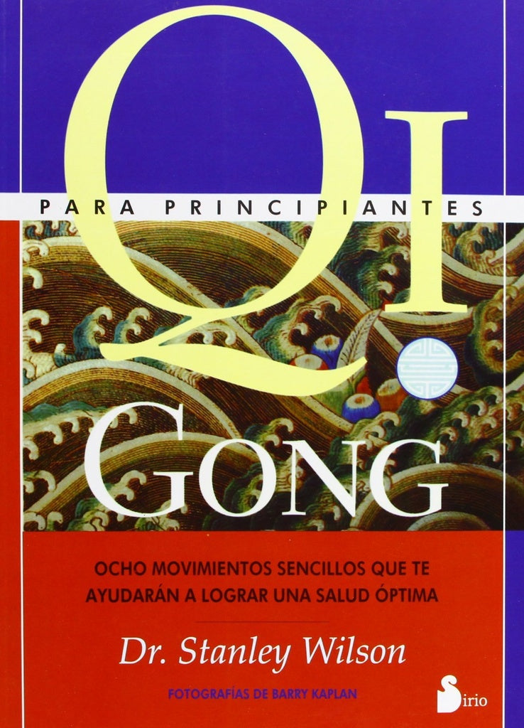 Qi Gong - Para Principiantes (Spanish Edition) | Stanley Wilson