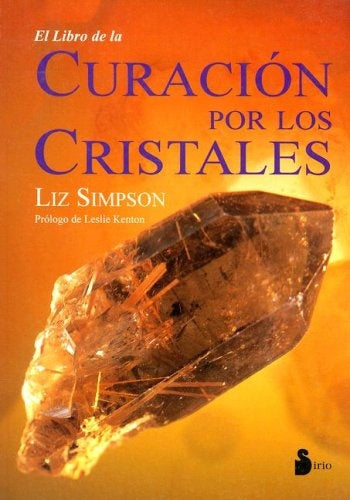 El libro de la curación por los cristales | Simpson-Iribarren Berrade