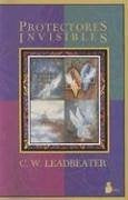 Protectores Invisibles/invisible Protectors (Spanish Edition) | C.W. Leadbeater