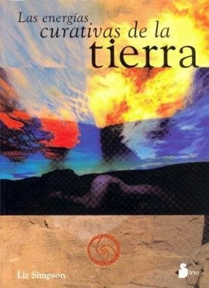 Las Energias Curativas de La Tierra (Spanish Edition) | Liz Simpson