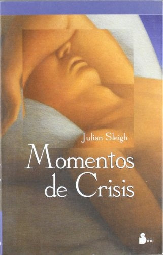 Momentos De Crisis/moments of Crisis (Spanish Edition) | Julian Sleigh