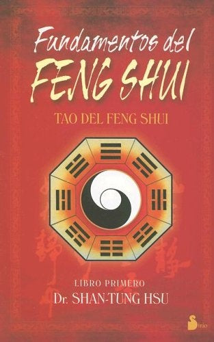 Fundamentos del Feng Shui (Fundemantals of Feng Shui) | Hsu Shan-Tung