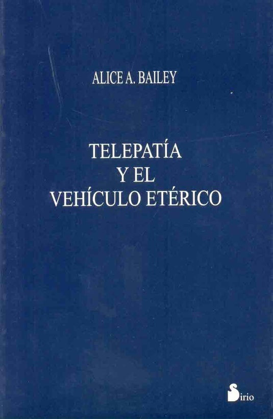 Telepatia y el Vehiculo Eterico / Telepathy and the Etheric Vehicle (Spanish Edition) | AliceA. Bailey