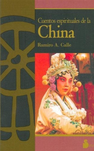Cuentos Espirituales De La China/ Spiritual Tales from China (Spanish Edition) | Ramiro Calle
