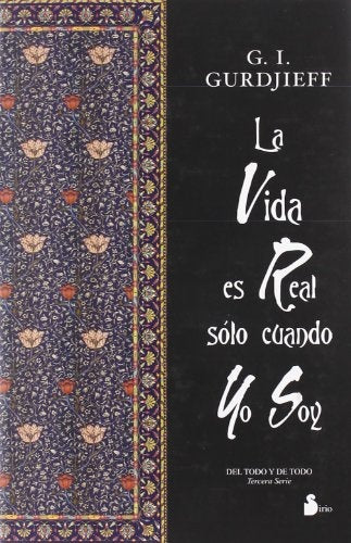 La Vida Es Real Solo Cuando Yo Soy (Spanish Edition) | GeorgeI. Gurdjieff